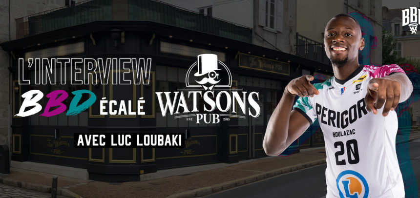 L’interview BBD’écale du Watson’s Pub