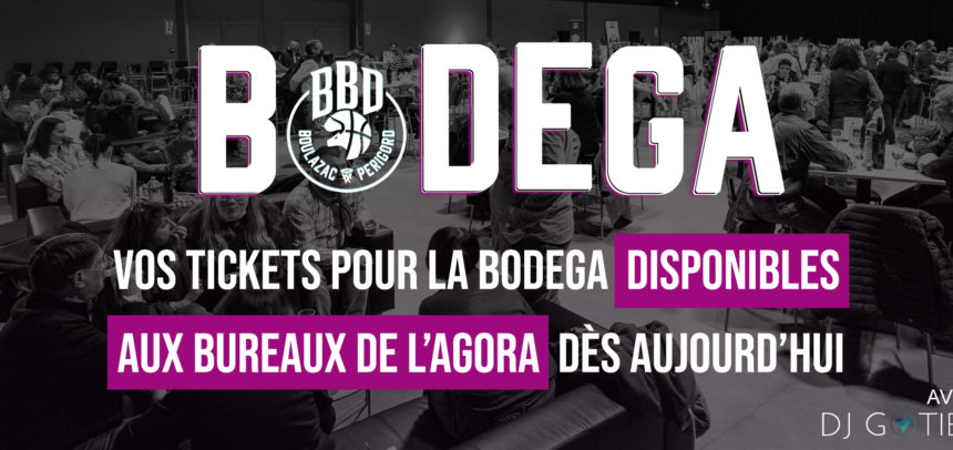 Vos tickets Bodega disponibles à chaque match aux bureaux de l’Agora