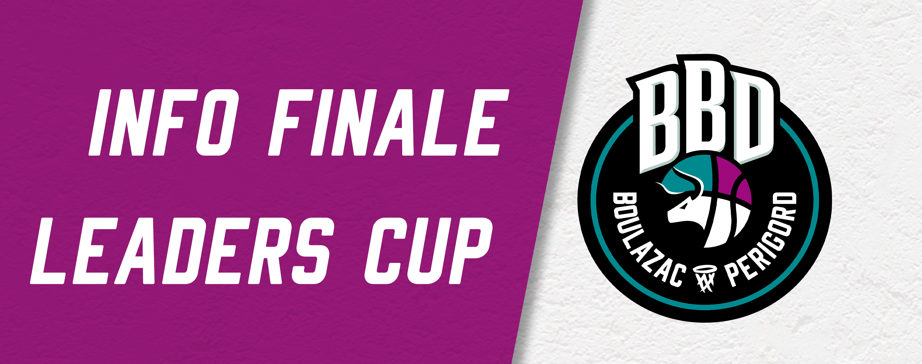 Finale Leaders Cup packs déplacement disponibles ! Boulazac Basketball
