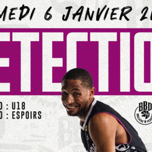Détection 2024 Centre de formation U18 & Espoirs du Boulazac Basket Dordogne